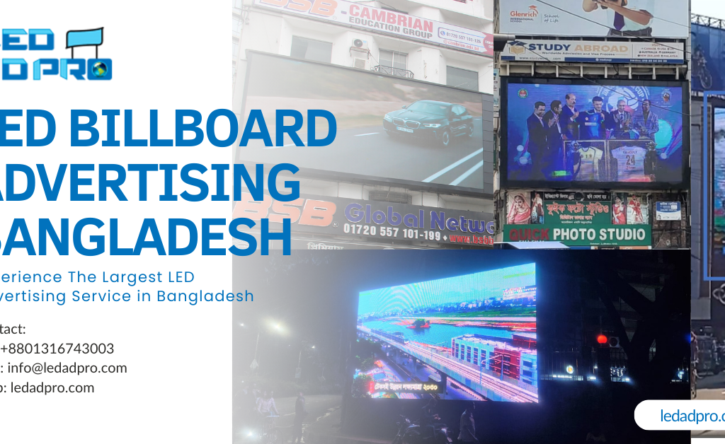 LED Advertising Billboard in Bangladesh Powered By LED AD PRO; Largest LED Advertising Agency in Bangladesh